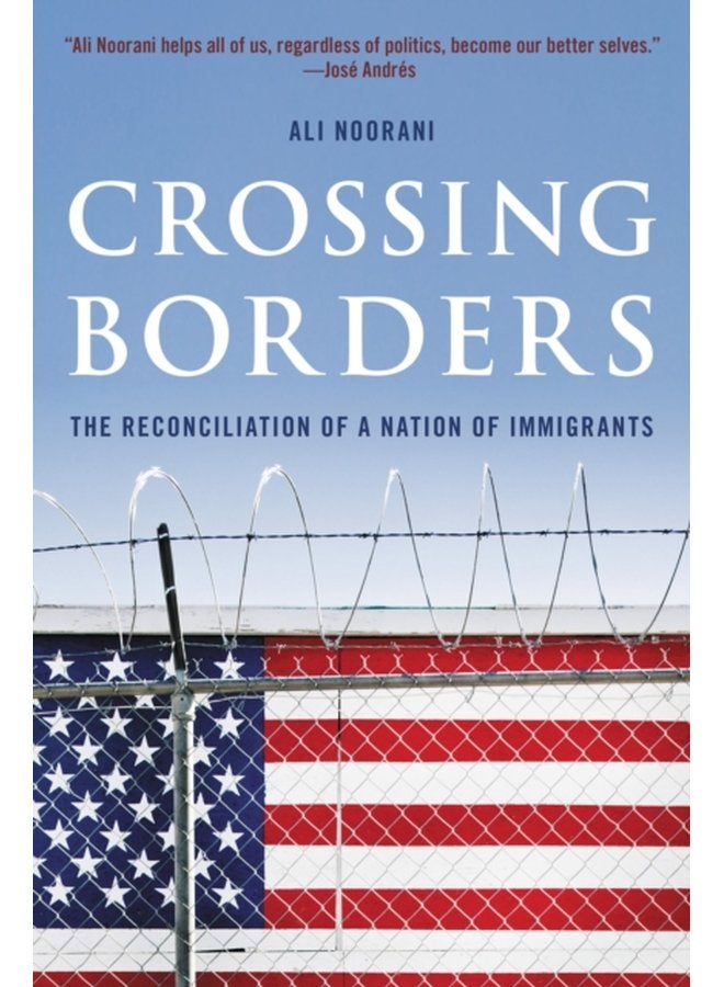 Crossing Borders The Reconciliation of a Nation of Immigrants - Hardback