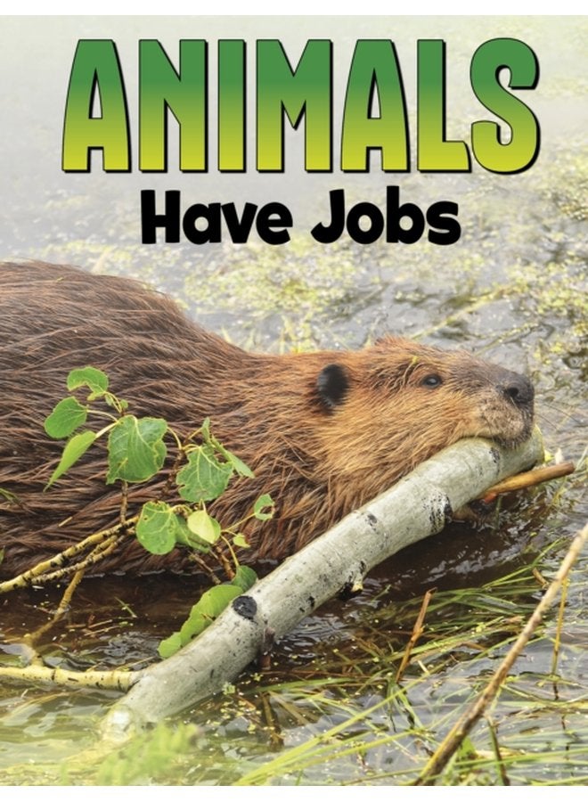 Animals Have Jobs - Hardback