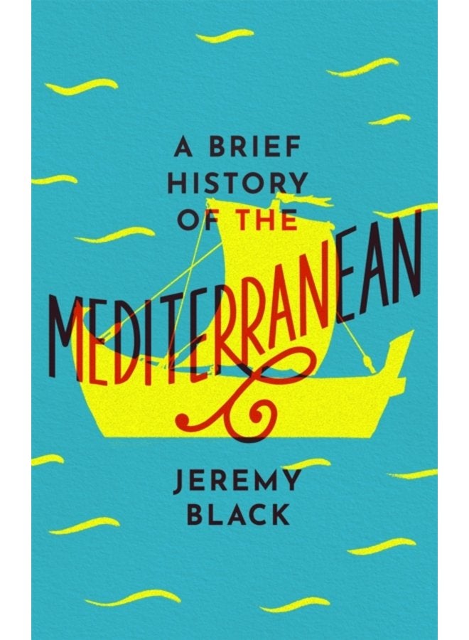 A Brief History of the Mediterranean Indispensable for Travellers - Paperback