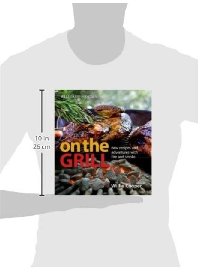 Williamssonoma On The Grill Adventures In Fire And Smoke - Image 2