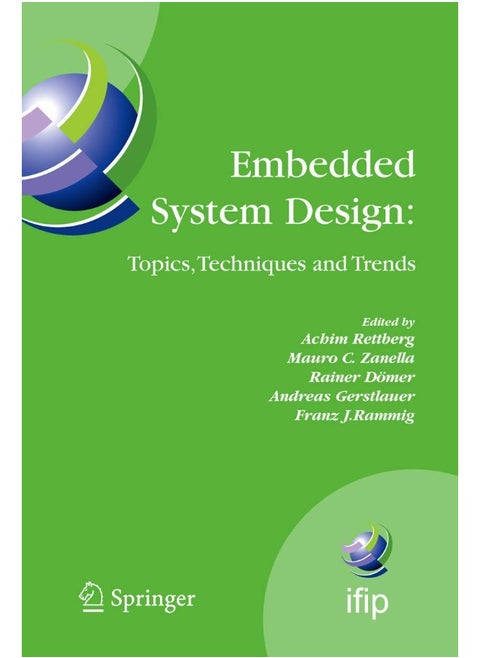Embedded System Design: Topics, Techniques and Trends : IFIP TC10 Working Conference: International Embedded Systems Symposium (IESS), May 30 - June 1, 2007, Irvine (CA), USA