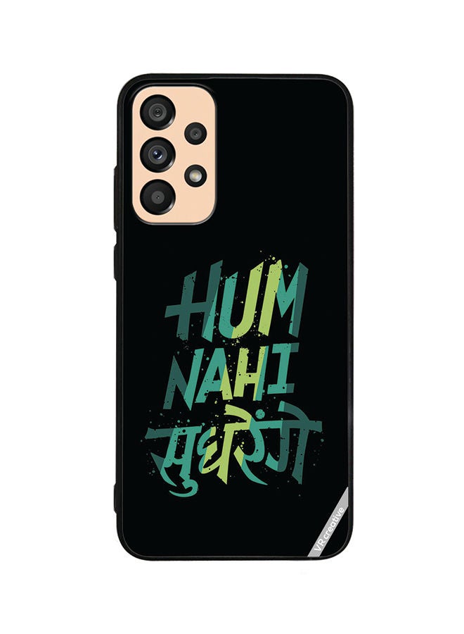 VR CREATIVE Protective Case Cover For Samsung Galaxy A53 5G Hum Nhi Sudhrenge Design Multicolour - Image 1