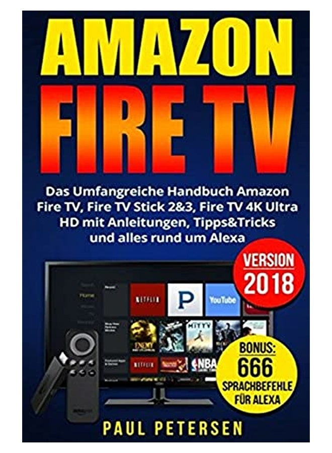 Amazon Fire Tv Das Umfangreiche Handbuch Amazon Fire Tv Fire Tv Stick 2And3 Fire Tv 4K Ultra Hd Mit 