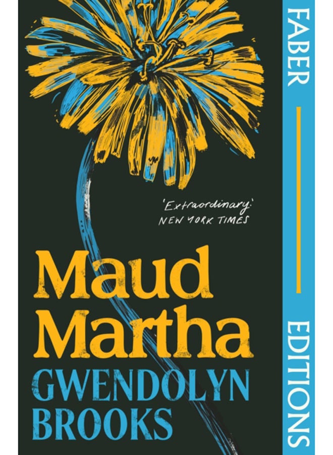 Maud Martha (Faber Editions) : 'I loved it and want everyone to read this lost literary treasure.' Bernardine Evaristo 