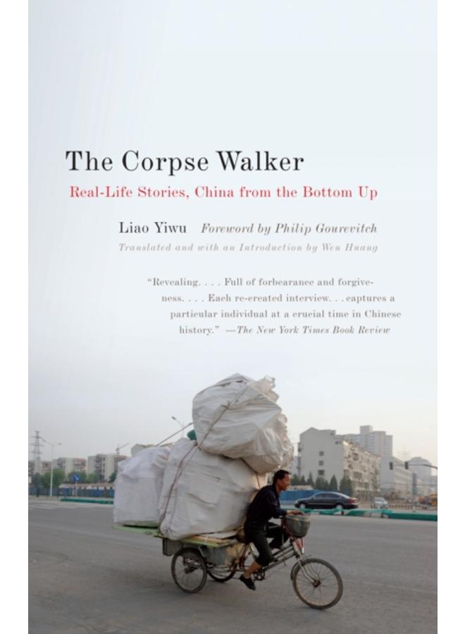 The Corpse Walker : Real Life Stories: China From the Bottom Up 