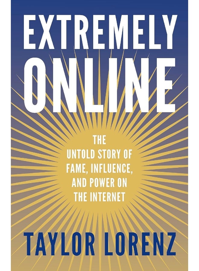 Extremely Online: The Untold Story of Fame, Influence and Power on the Internet - Image 3