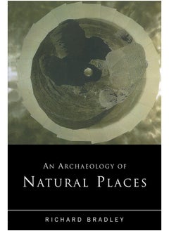 An Archaeology of Natural Places 