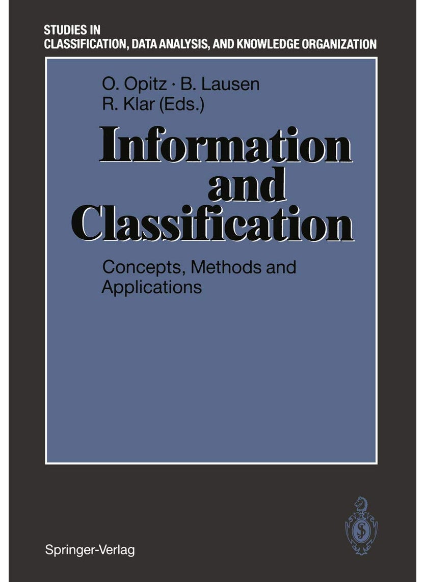 Information and Classification: Concepts, Methods and Applications Proceedings of the 16th Annual Conference of the "Gesellschaft für Klassifikation e.V." University of Dortmund, April 1-3, 1992 