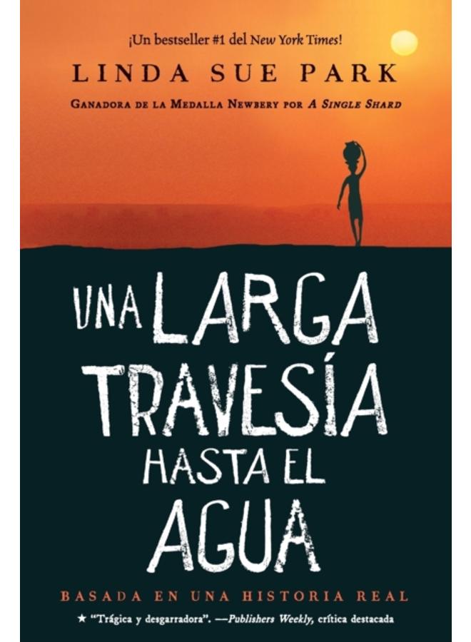 Una Larga Travesia Hasta El Agua : Basada en una historia real (A Long Walk to Water Spanish edition) 