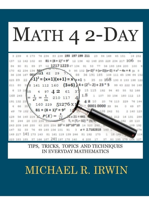 Math 4 2-Day: Tips, Tricks, Topics and Techniques in Everyday Ma