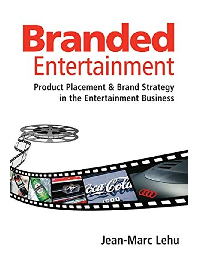 Branded Entertainment: Product Placement and Brand Strategy in the Entertainment Business