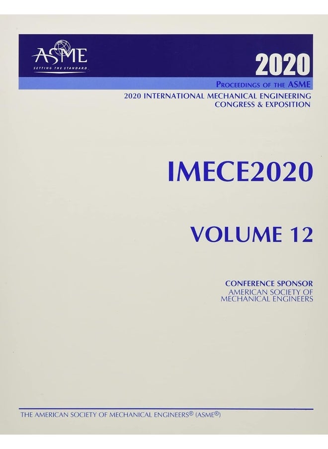 Proceedings of the ASME 2020 International Mechanical Engineering Congress and Exposition (IMECE2020) Volume 12: Mechanics of Solids, Structures, and Fluids  - Image 1