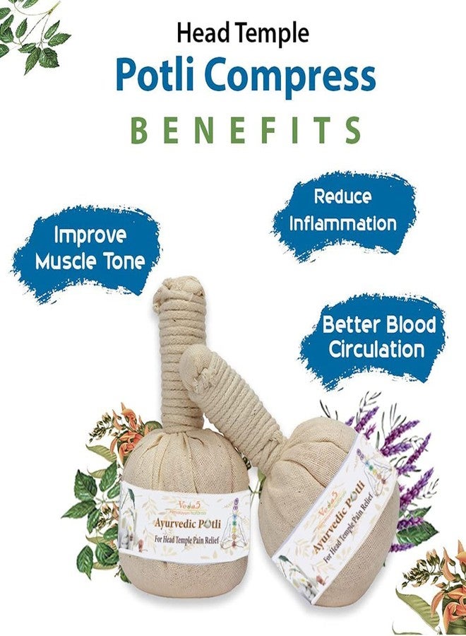 VEDA5 Ayurvedic Head Temple Pain Relief Potli Compress Used for Headaches, Migraines Promotes Better Blood Circulation and Total Relaxation Himalayan Naturals -Set of 2 - Image 4