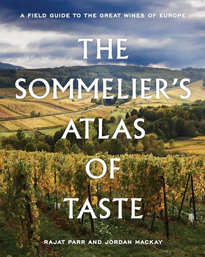 The Sommeliers Atlas Of Taste A Field Guide To The Great Wines Of Europe 