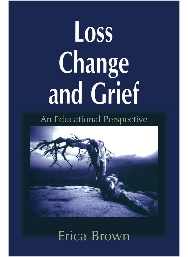 Loss, Change and Grief: An Educational Perspective 