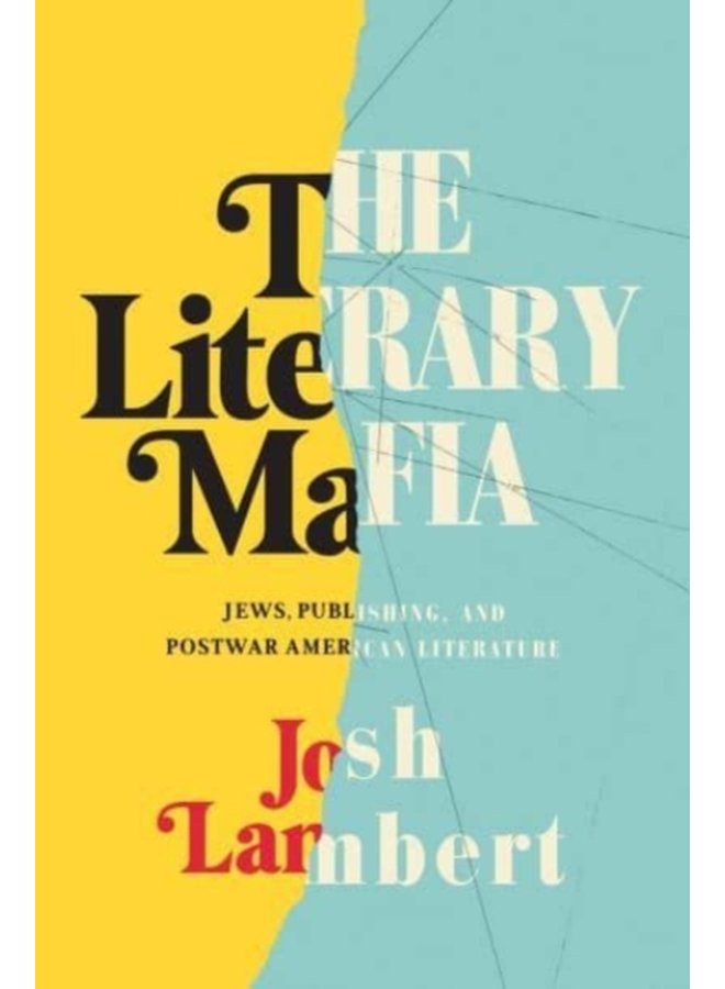 The Literary Mafia Jews Publishing and Postwar American Literature - Hardback