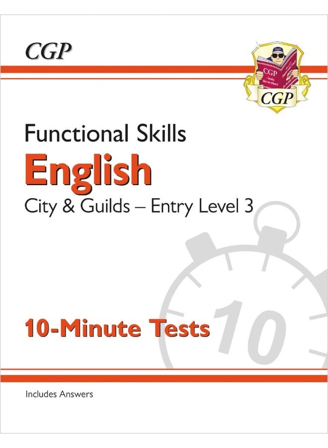 Functional Skills English: City & Guilds Entry Level 3 - 10-Minute Tests (Cgp Functional Skills) - Image 1