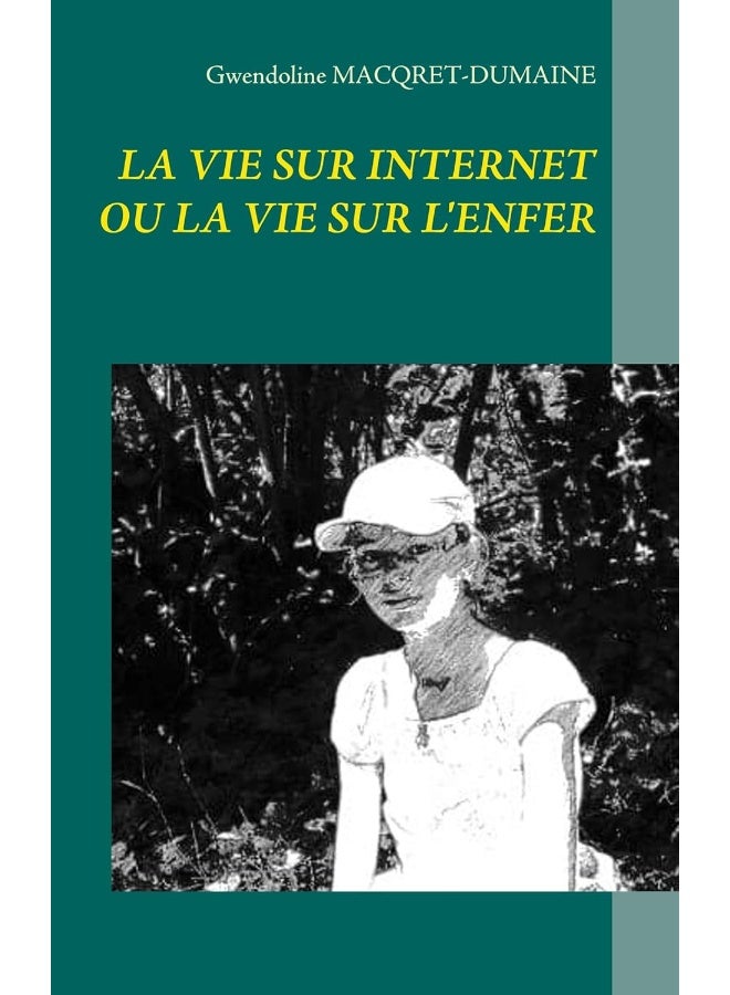 LA VIE SUR INTERNET OU LA VIE SUR L'ENFER