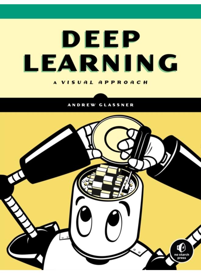 Deep Learning : A Visual Approach 