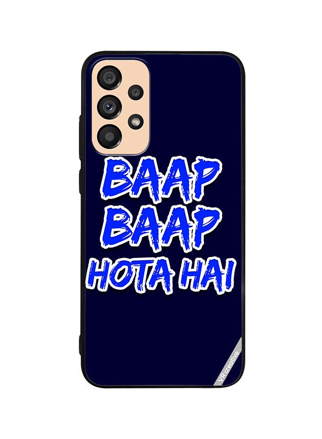 VR CREATIVE Protective Case Cover For Samsung Galaxy A23 Baap Baap Hota Hai Hindi Meme Quote Design Multicolour - Image 1
