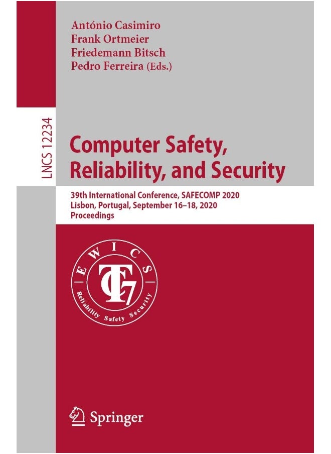Computer Safety, Reliability, and Security: 39th International Conference, SAFECOMP 2020, Lisbon, Portugal, September 16-18, 2020, Proceedings 