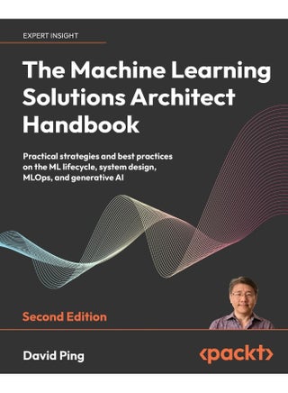 Packt The Machine Learning Solutions Architect Handbook - Second Edition: Practical strategies and best practices on the ML lifecycle, system design, MLOps, and generative AI - pzsku/Z297856BE2F0F4E30DB2CZ/45/1759566503/c0d496ee-600d-408e-bb2b-50b3437b2651