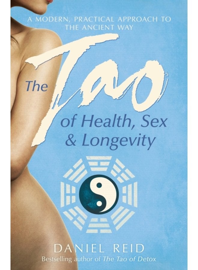 The Tao Of Health Sex And Longevity - Paperback