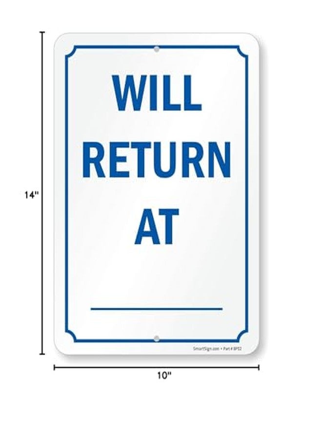 SmartSign 14 x 10 inch “Will Return At … ” Write-On Metal Sign, Screen Printed, 40 mil Laminated Rustproof Aluminum, Blue and White, Made in USA - Image 2