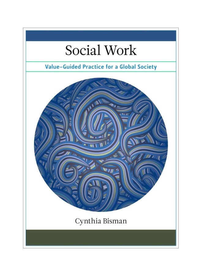 Social Work: Value-Guided Practice For A Global Society