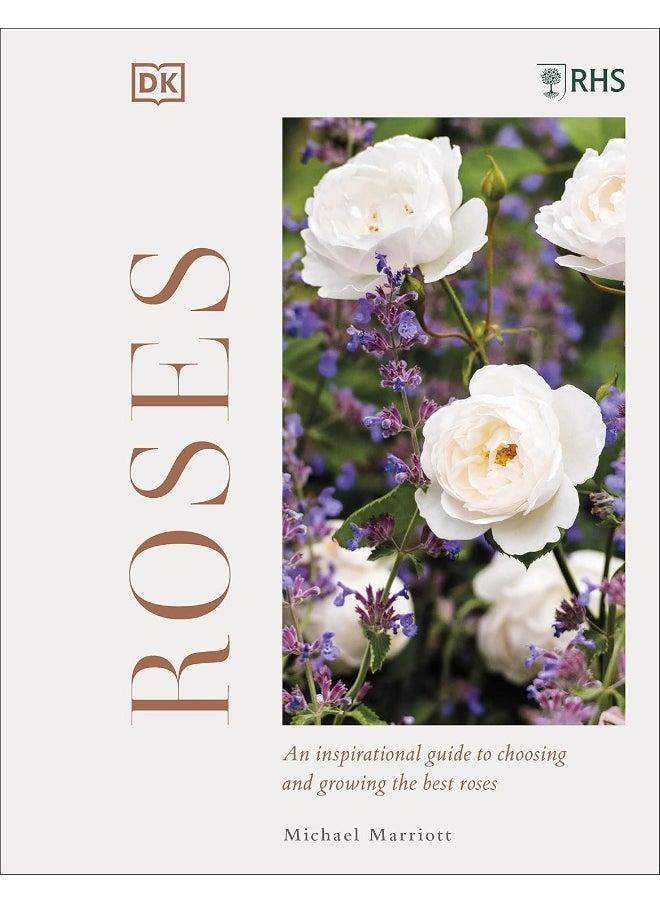RHS Roses: An Inspirational Guide to Choosing and Growing the Best Roses  - Image 1