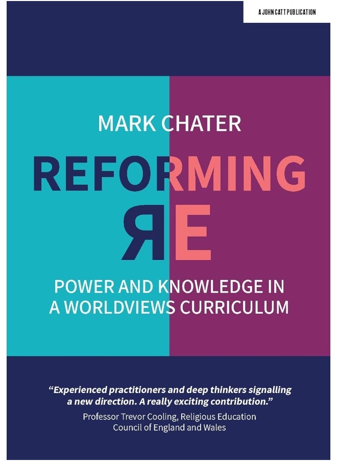 Reforming Religious Education: Power and Knowledge in a Worldviews Curriculum 