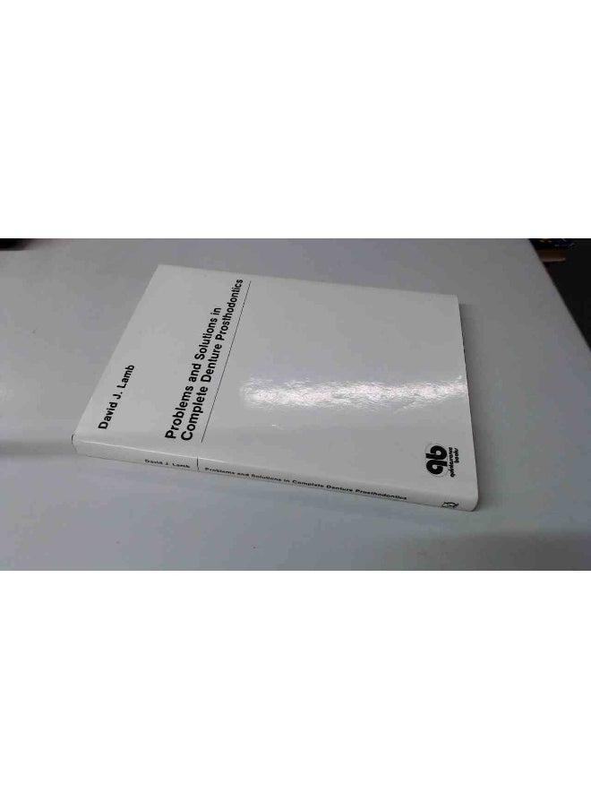Problems and Solutions in Complete Denture Prosthodontics