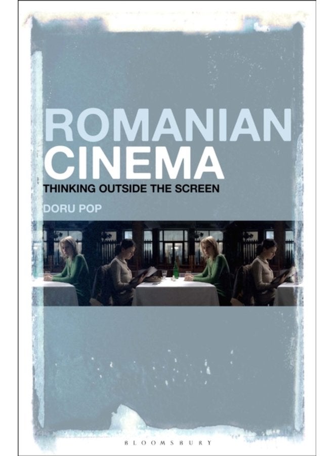 Romanian Cinema Thinking Outside the Screen - Hardback