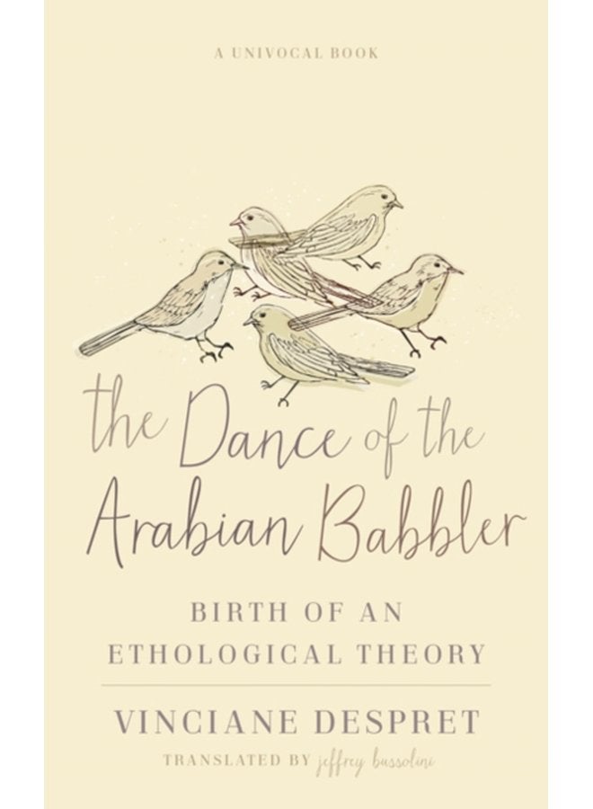 The Dance of the Arabian Babbler Birth of an Ethological Theory - Paperback