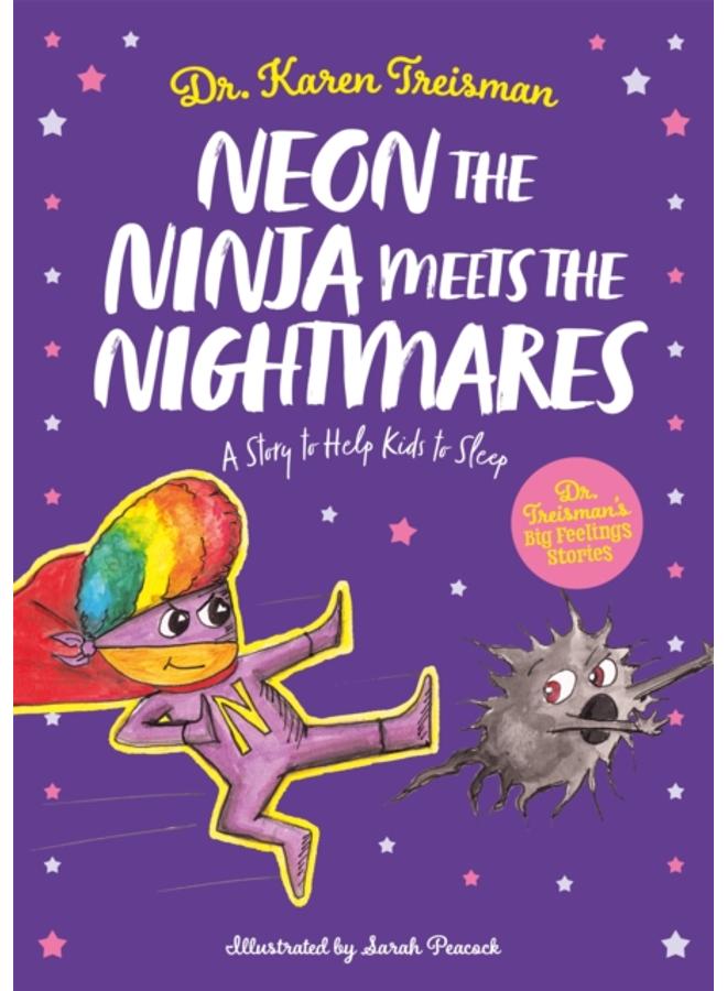 Neon the Ninja Meets the Nightmares : A Story to Help Kids to Sleep 
