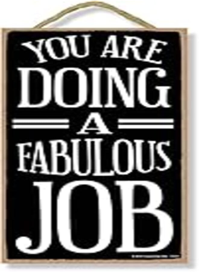 Honey Dew Gifts Honey Dew Gifts, You are Doing a Fabulous Job, 5 inch by 10 inch Hanging Wall Art, Inspirational Signs, Encouragement Gifts, Appreciation Signs, Motivational Gifts, 75591 