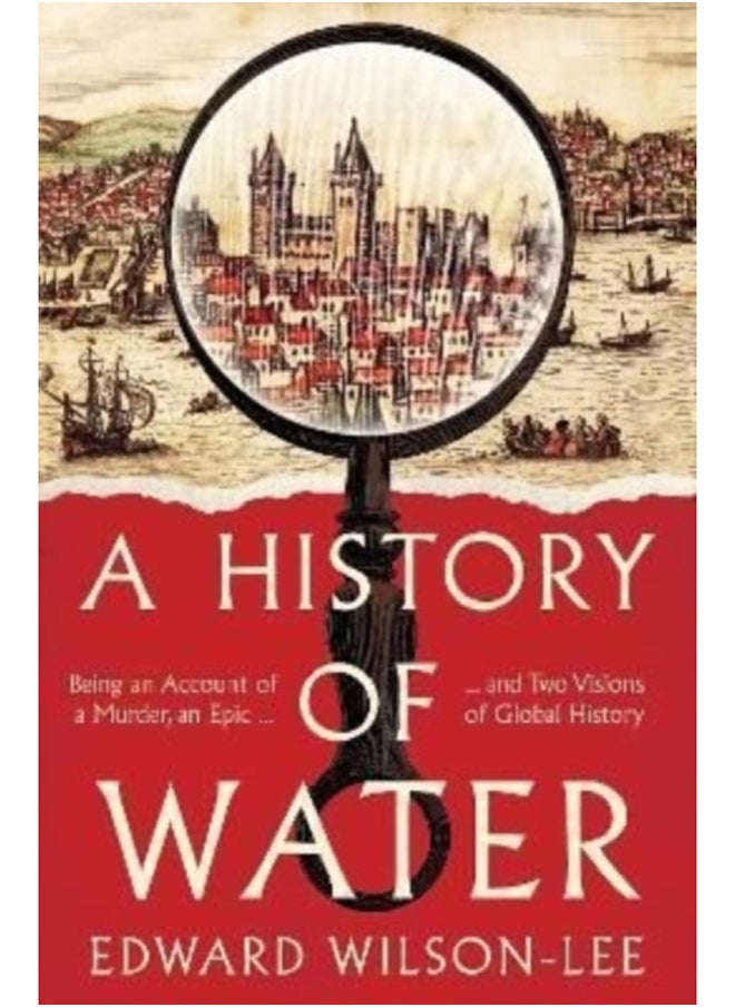 null - A History of Water : Being an Account of a Murder, an Epic and Two Visions of Global History - Image 1