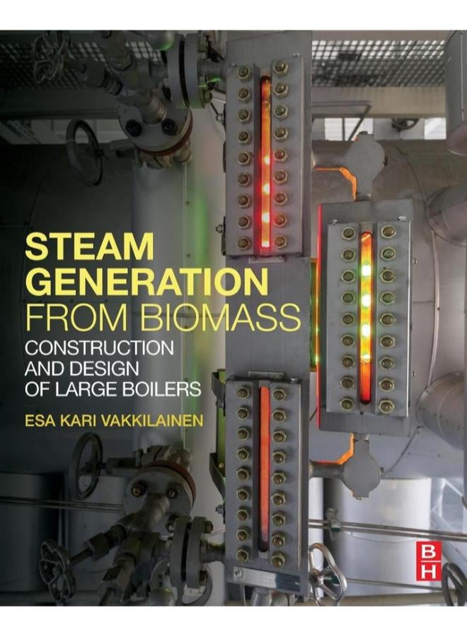 Steam Generation from Biomass  Construction and Design of Large Boilers  Ed   1 