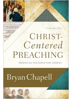 Christ–Centered Preaching – Redeeming the Expository Sermon