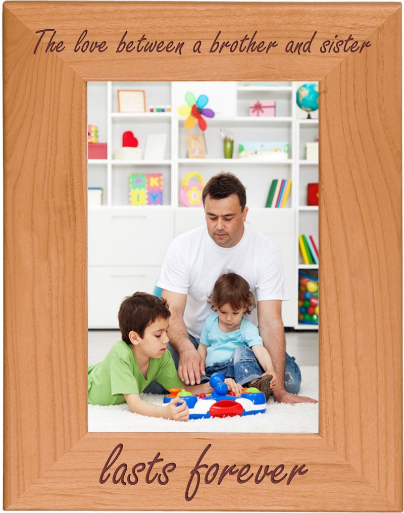 CustomGiftsNow The Love Between Brother and Sister Lasts Forever 4x6 Inch Natural Alder HangingTabletop Wood Picture Frame 5x7inch Vertical