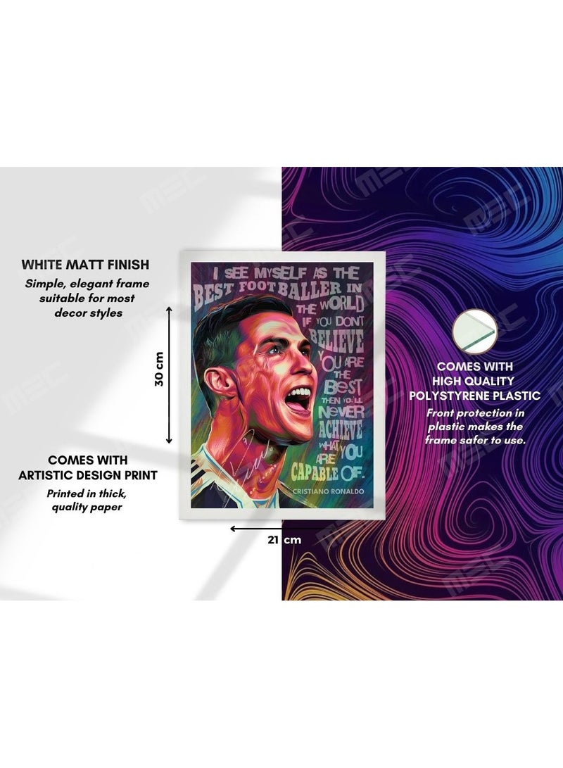 مقولة رونالدو أرى نفسي كأفضل لاعب كرة قدم في العالم إذا كنت لا تصدق أنك الأفضل فلن تحقق ما تستطيع أبدًا تصميم إطار ملصق أبيض 21x30 سم - Image 5