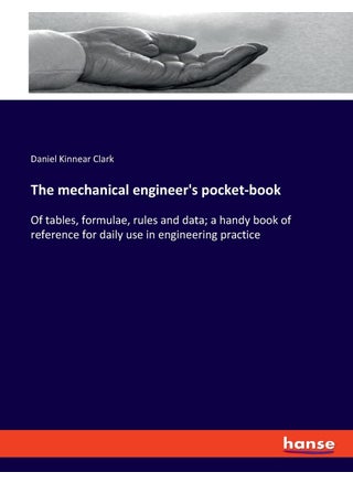 The mechanical engineer's pocket-book: Of tables, formulae, rules and data; a handy book of reference for daily use in engineering practice - pzsku/Z29BD6914BE3D82C2468AZ/45/1749032514/cfa2eea4-4477-4e47-b89e-259ea6cff486