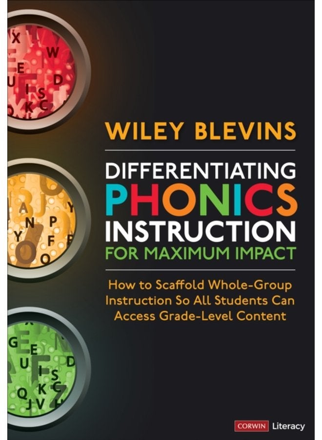 Differentiating Phonics Instruction for Maximum Impact How to Scaffold Whole Group Instruction So All Students Can Access Grade Level Content - Paperback