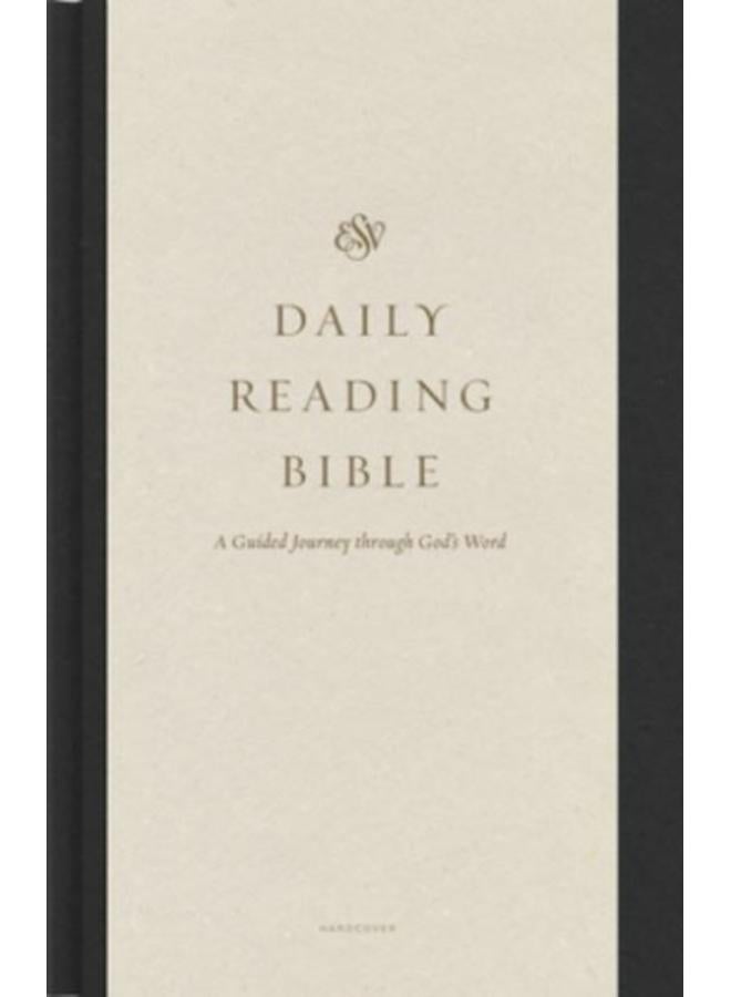 ESV Daily Reading Bible : A Guided Journey through God's Word (Hardcover) 
