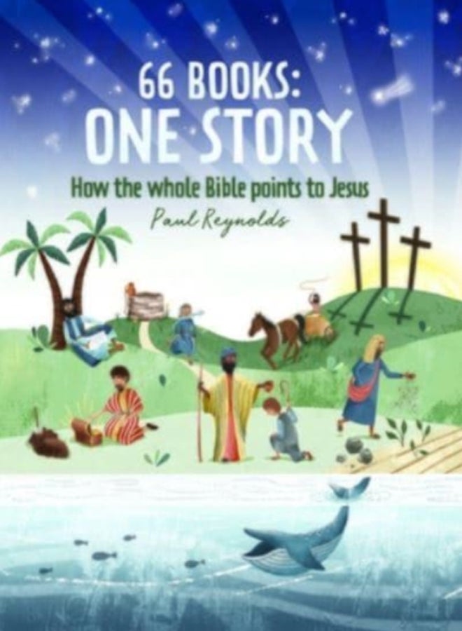 66 Books: One Story : A Guide to Every Book of the Bible