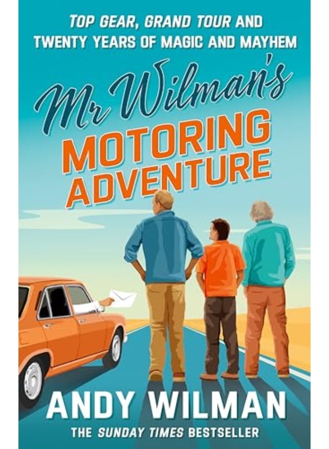 Mr Wilman's Motoring Adventure: Top Gear, Grand Tour, Clarkson and Me