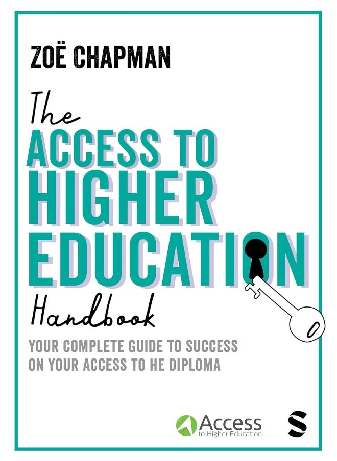 The Access to Higher Education Handbook: Your Complete Guide to Success on Your Access to H 