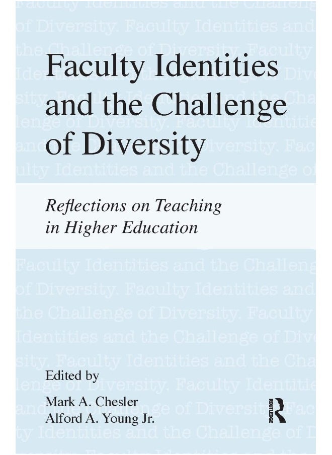 Faculty Identities and the Challenge of Diversity: Reflections on Teaching in Higher Education 