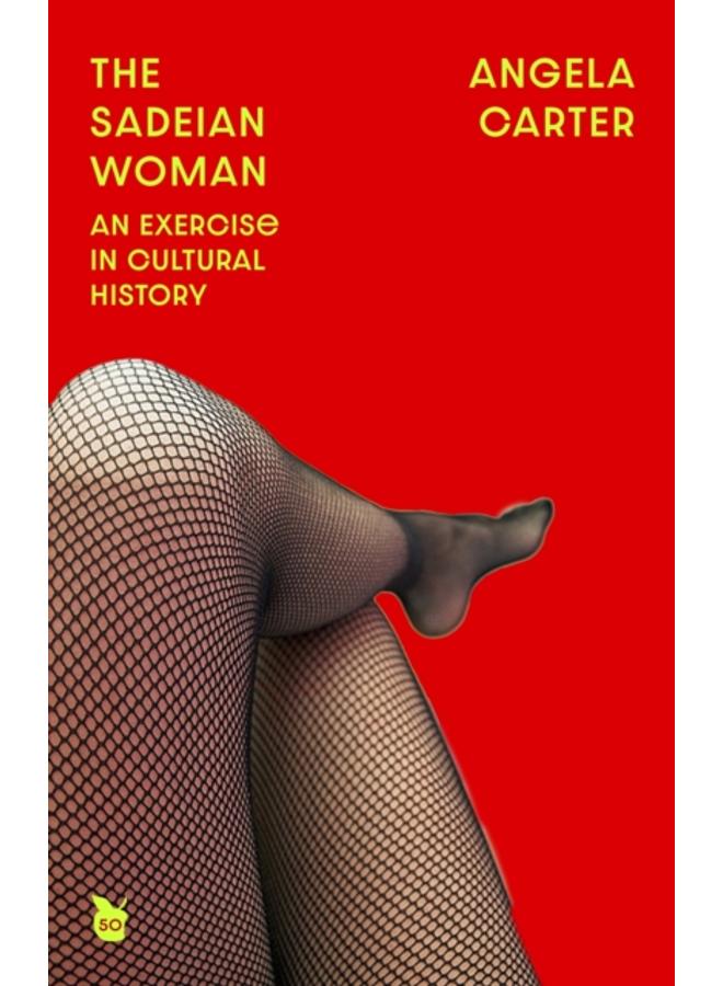 The Sadeian Woman : Virago 50th Anniversary Edition 