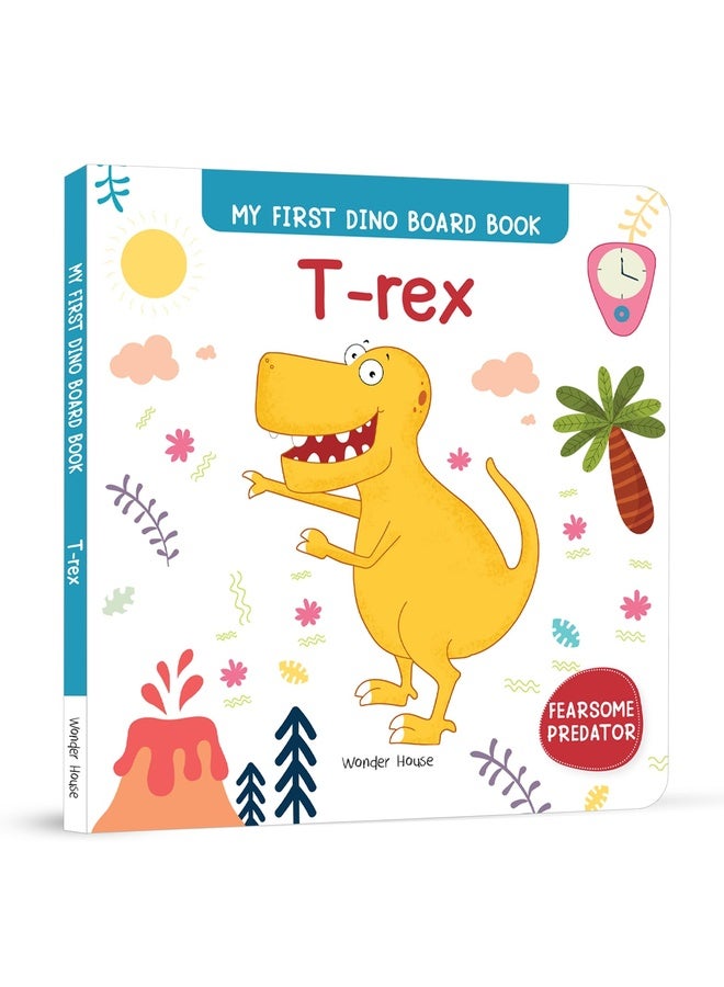 T. rex – My First Dino Board Book: Illustrated Dinosaur Picture Book for Kids | Learn Fun Facts About the Fierce Tyrannosaurus Rex with Bright Images & Simple Text | Sturdy Board Book for Toddlers & Preschoolers | Ages 2–5 Years